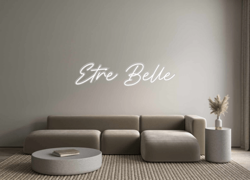 Custom Neon: Etre Belle - Neon Filter