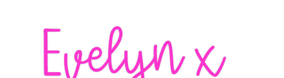 Custom Neon: Evelyn x - Neon Filter