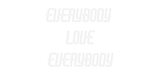 Custom Neon: Everybody L... - Neon Filter