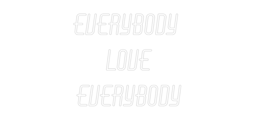 Custom Neon: Everybody L... - Neon Filter