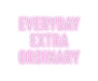 Custom Neon: EVERYDAY EXT... - Neon Filter