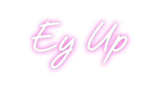 Custom Neon: Ey Up - Neon Filter