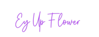 Custom Neon: Ey Up Flower - Neon Filter