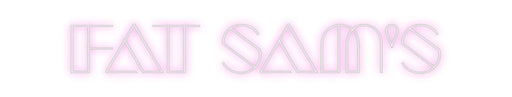 Custom Neon: FAT SAM'S - Neon Filter
