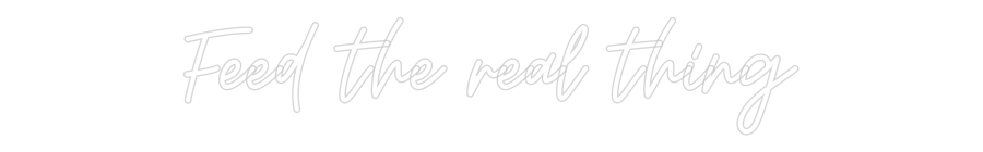 Custom Neon: Feed the real... - Neon Filter