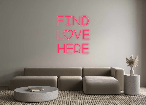 Custom Neon: Find love here - Neon Filter