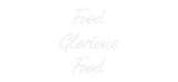 Custom Neon: Food Gloriou... - Neon Filter