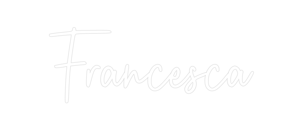 Custom Neon: Francesca - Neon Filter