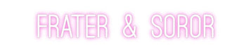 Custom Neon: FRATER & SOROR - Neon Filter