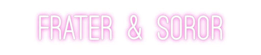 Custom Neon: FRATER & SOROR - Neon Filter