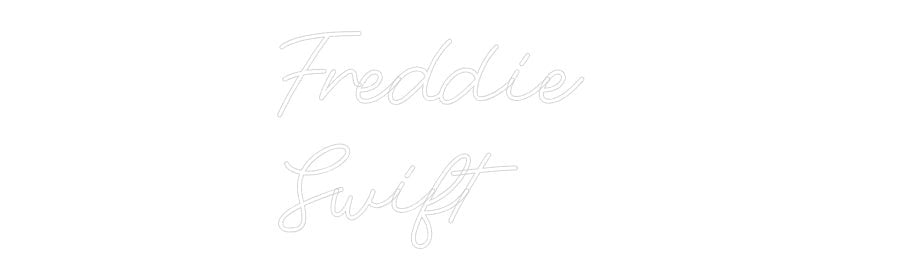 Custom Neon: Freddie Swift - Neon Filter