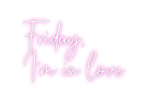 Custom Neon: Friday, I’m... - Neon Filter