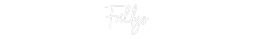 Custom Neon: Frillys - Neon Filter