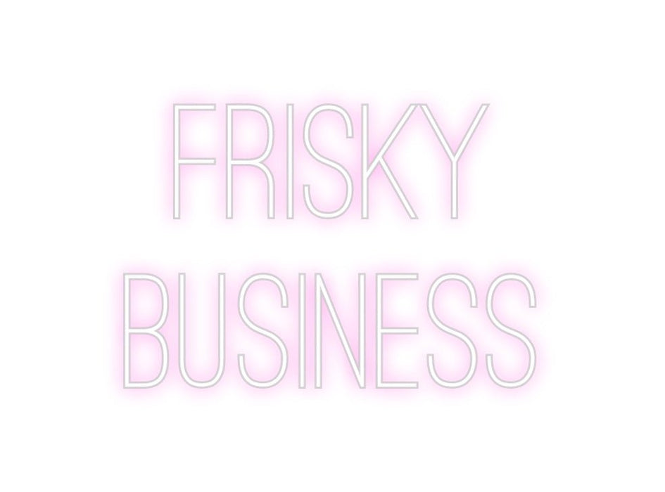 Custom Neon: FRISKY BUSI... - Neon Filter