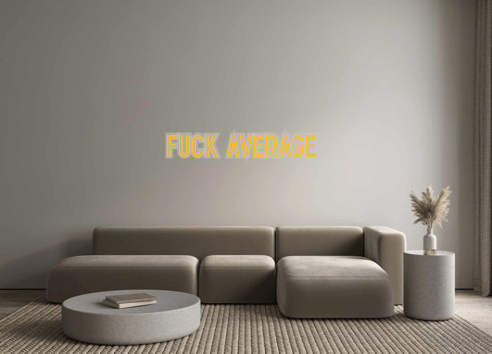 Custom Neon: Fuck Average - Neon Filter