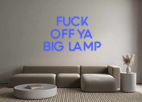 Custom Neon: Fuck OFF Ya B... - Neon Filter