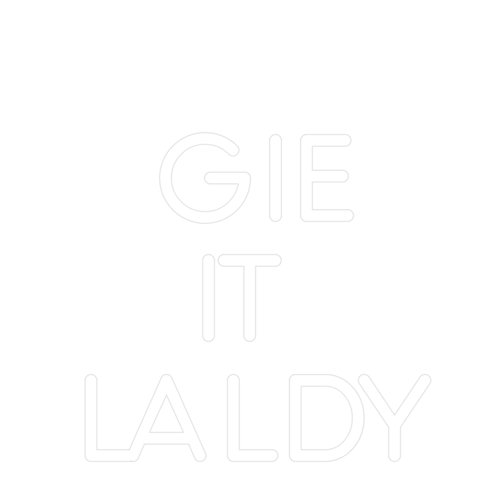 Custom Neon: Gie it laldy - Neon Filter