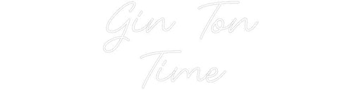 Custom Neon: Gin Ton Time - Neon Filter