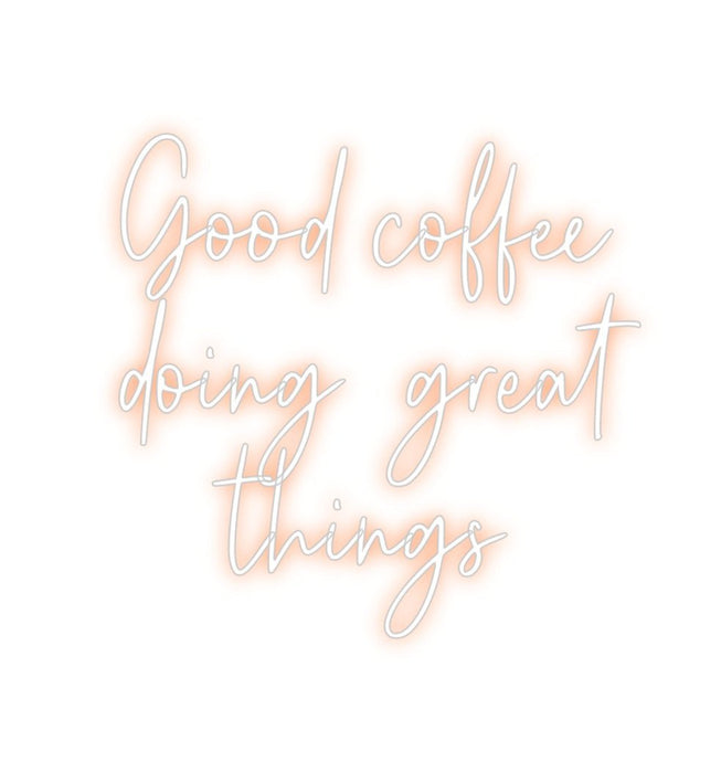 Custom Neon: Good coffee ... - Neon Filter