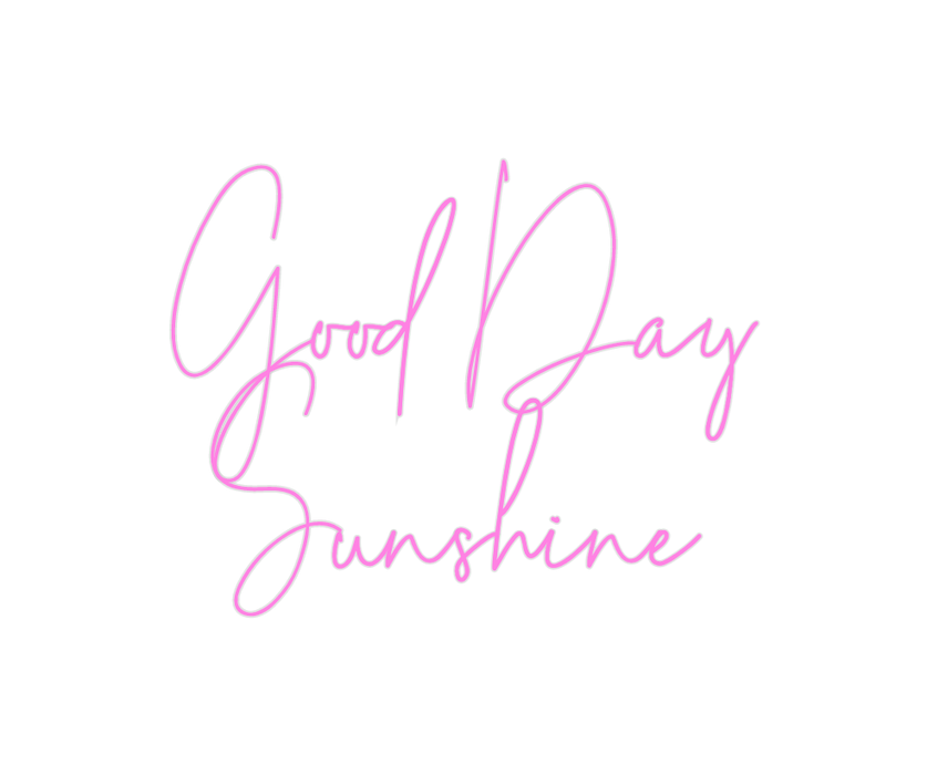 Custom Neon: Good Day Sun... - Neon Filter