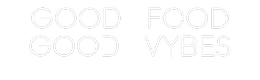 Custom Neon: GOOD food GO... - Neon Filter