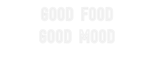 Custom Neon: GOOD FOOD GO... - Neon Filter