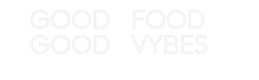 Custom Neon: GOOD FOOD GO... - Neon Filter