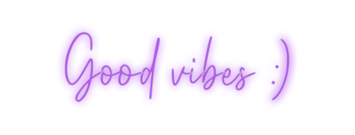 Custom Neon: Good vibes :) - Neon Filter