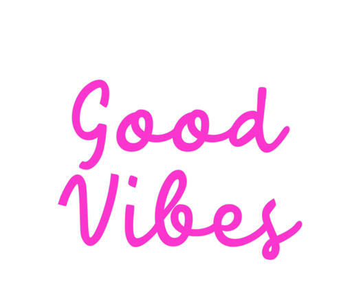 Custom Neon: Good Vibes - Neon Filter