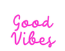 Custom Neon: Good Vibes - Neon Filter