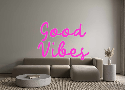 Custom Neon: Good Vibes - Neon Filter