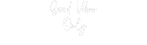 Custom Neon: Good Vibes ... - Neon Filter