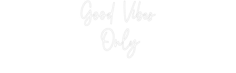 Custom Neon: Good Vibes ... - Neon Filter