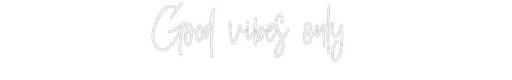 Custom Neon: Good vibes on... - Neon Filter