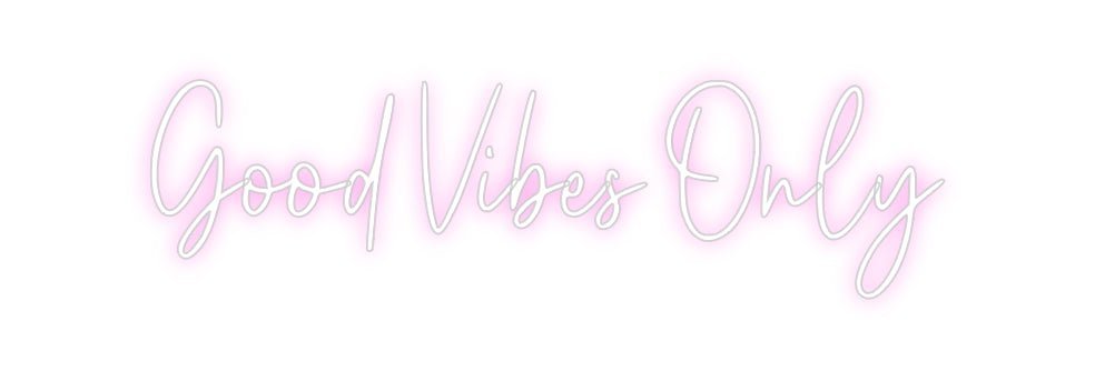 Custom Neon: Good Vibes On... - Neon Filter