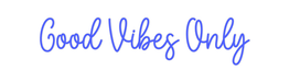 Custom Neon: Good Vibes Only - Neon Filter