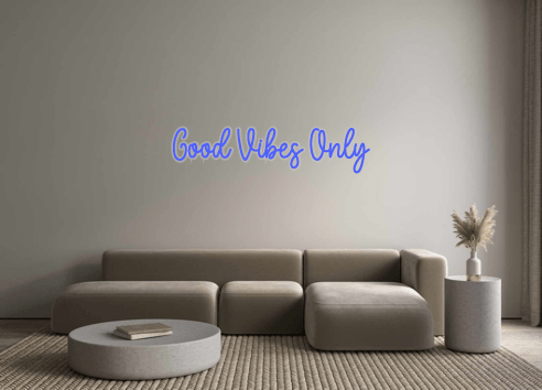 Custom Neon: Good Vibes Only - Neon Filter