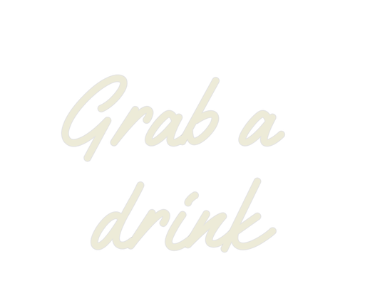 Custom Neon: Grab a drink - Neon Filter