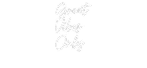 Custom Neon: Great Vibes ... - Neon Filter