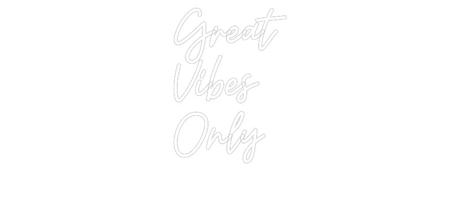 Custom Neon: Great Vibes ... - Neon Filter