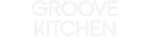 Custom Neon: GROOVE KITCHEN - Neon Filter