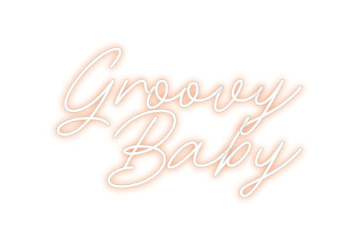 Custom Neon: Groovy Baby - Neon Filter