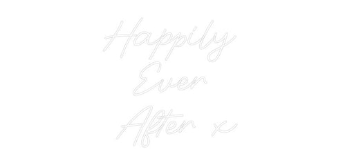 Custom Neon: Happily Eve... - Neon Filter