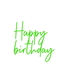 Custom Neon: Happy birthday - Neon Filter