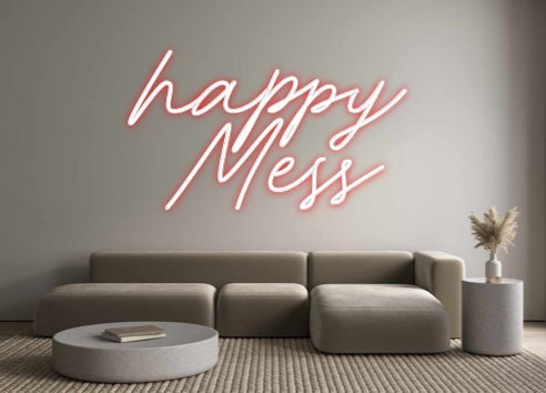 Custom Neon: happy Mess - Neon Filter