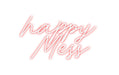 Custom Neon: happy Mess - Neon Filter