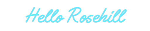 Custom Neon: Hello Rosehill - Neon Filter