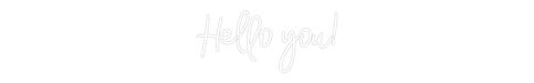 Custom Neon: Hello you! - Neon Filter