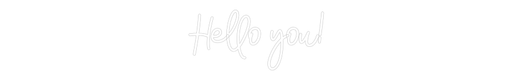 Custom Neon: Hello you! - Neon Filter