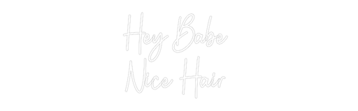 Custom Neon: Hey Babe Ni... - Neon Filter